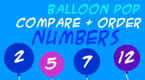 compare and order numbers - balloon pop